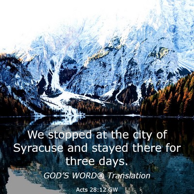 Picture 03 - Acts 28:12 GW - We stopped at the city of Syracuse and stayed - Bible Verse Picture
