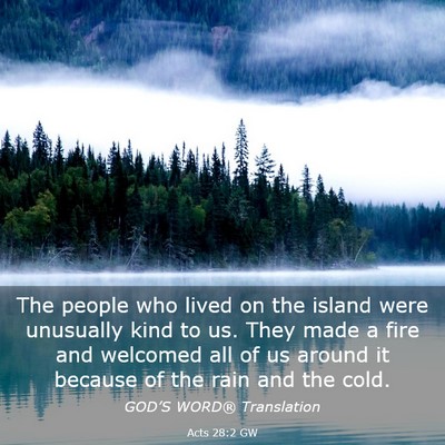 Picture 03 - Acts 28:2 GW - The people who lived on the island were unusually - Bible Verse Picture