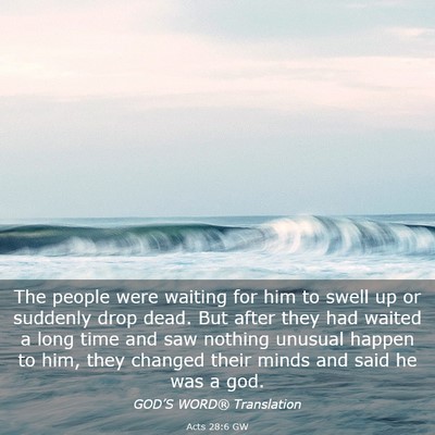 Picture 03 - Acts 28:6 GW - The people were waiting for him to swell up or - Bible Verse Picture