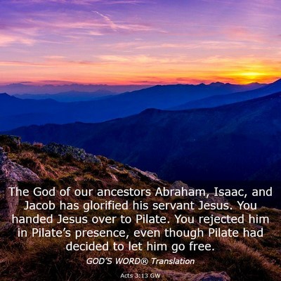 Picture 03 - Acts 3:13 GW - The God of our ancestors Abraham, Isaac, and - Bible Verse Picture