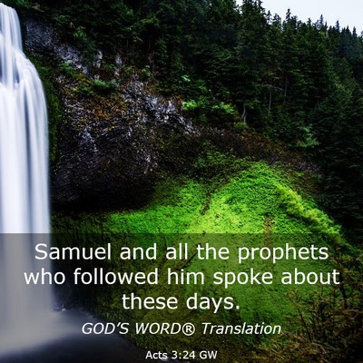 Picture 03 - Acts 3:24 GW - Samuel and all the prophets who followed him - Bible Verse Picture