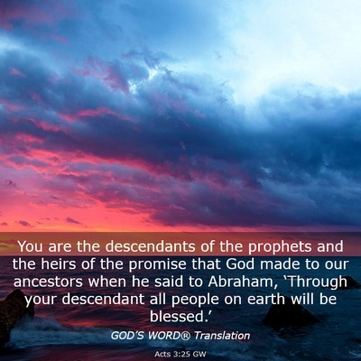 Picture 03 - Acts 3:25 GW - You are the descendants of the prophets and the - Bible Verse Picture