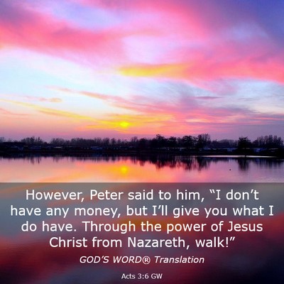 Picture 03 - Acts 3:6 GW - However, Peter said to him, “I don’t have any - Bible Verse Picture