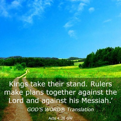 Picture 03 - Acts 4:26 GW - Kings take their stand. Rulers make plans - Bible Verse Picture