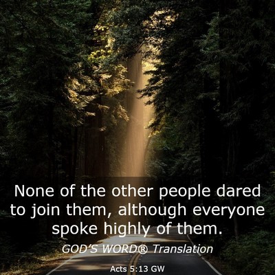 Picture 03 - Acts 5:13 GW - None of the other people dared to join them, - Bible Verse Picture