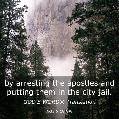 Picture 03 - Acts 5:18 GW - by arresting the apostles and putting them in the - Bible Verse Picture