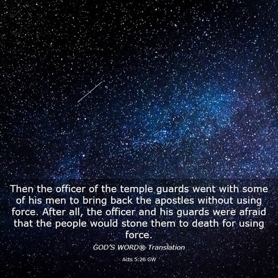 Picture 03 - Acts 5:26 GW - Then the officer of the temple guards went with - Bible Verse Picture