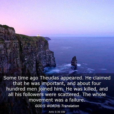 Picture 03 - Acts 5:36 GW - Some time ago Theudas appeared. He claimed that - Bible Verse Picture