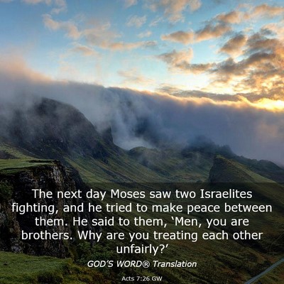 Picture 03 - Acts 7:26 GW - The next day Moses saw two Israelites fighting, - Bible Verse Picture