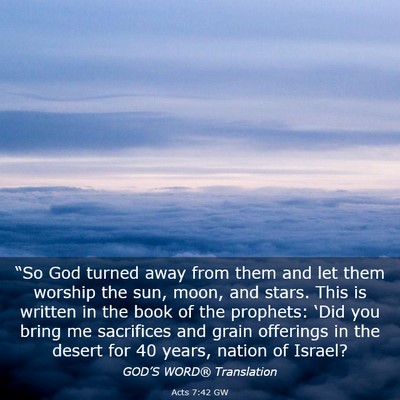 Picture 03 - Acts 7:42 GW - “So God turned away from them and let them - Bible Verse Picture