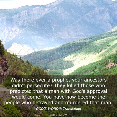 Picture 03 - Acts 7:52 GW - Was there ever a prophet your ancestors didn’t - Bible Verse Picture