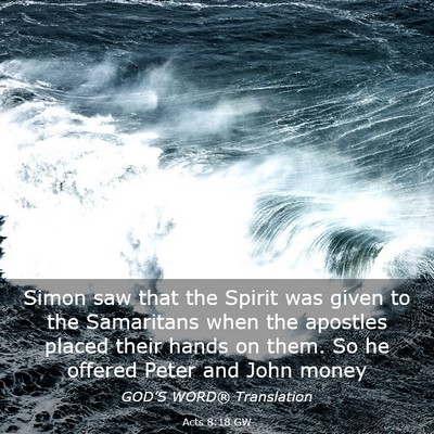 Picture 03 - Acts 8:18 GW - Simon saw that the Spirit was given to the - Bible Verse Picture