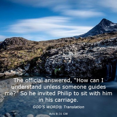 Picture 03 - Acts 8:31 GW - The official answered, “How can I understand - Bible Verse Picture