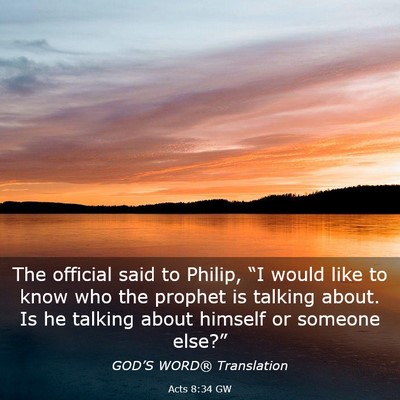 Picture 03 - Acts 8:34 GW - The official said to Philip, “I would like to - Bible Verse Picture