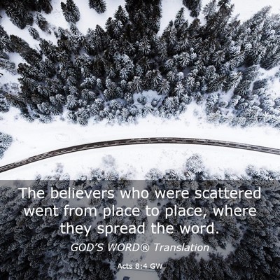Picture 03 - Acts 8:4 GW - The believers who were scattered went from place - Bible Verse Picture