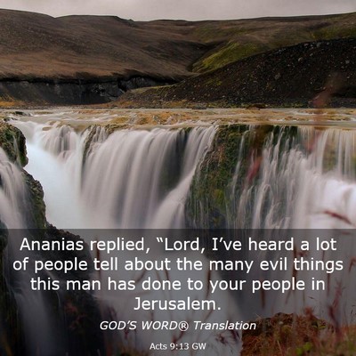 Picture 03 - Acts 9:13 GW - Ananias replied, “Lord, I’ve heard a lot of - Bible Verse Picture