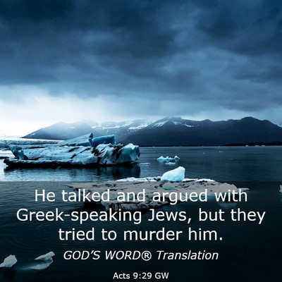 Picture 03 - Acts 9:29 GW - He talked and argued with Greek-speaking Jews, - Bible Verse Picture