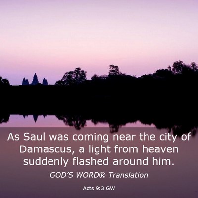 Picture 03 - Acts 9:3 GW - As Saul was coming near the city of Damascus, a - Bible Verse Picture