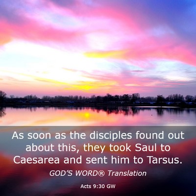 Picture 03 - Acts 9:30 GW - As soon as the disciples found out about this, - Bible Verse Picture