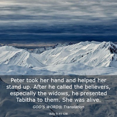Picture 03 - Acts 9:41 GW - Peter took her hand and helped her stand up. - Bible Verse Picture