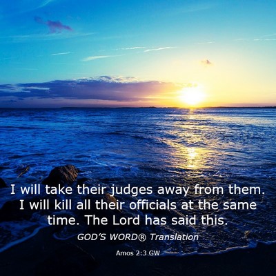 Picture 03 - Amos 2:3 GW - I will take their judges away from them. I will - Bible Verse Picture