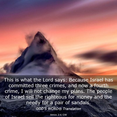 Picture 03 - Amos 2:6 GW - This is what the Lord says: Because Israel has - Bible Verse Picture