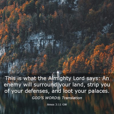 Picture 03 - Amos 3:11 GW - This is what the Almighty Lord says: An enemy - Bible Verse Picture