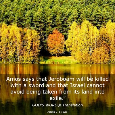 Picture 03 - Amos 7:11 GW - Amos says that Jeroboam will be killed with a - Bible Verse Picture