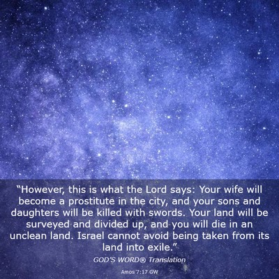 Picture 03 - Amos 7:17 GW - “However, this is what the Lord says: Your wife - Bible Verse Picture