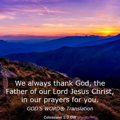 Picture 03 - Colossians 1:3 GW - We always thank God, the Father of our Lord Jesus - Bible Verse Picture