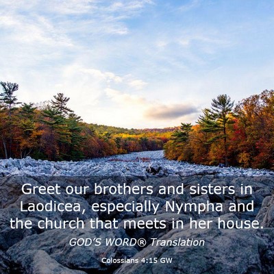 Picture 03 - Colossians 4:15 GW - Greet our brothers and sisters in Laodicea, - Bible Verse Picture