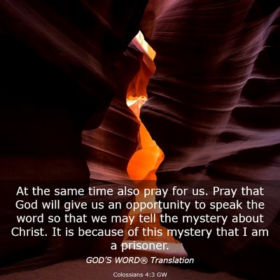 Picture 03 - Colossians 4:3 GW - At the same time also pray for us. Pray that God - Bible Verse Picture