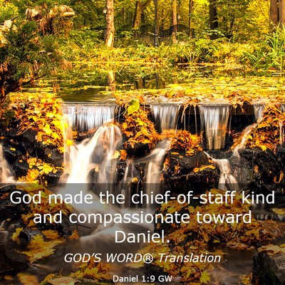 Picture 03 - Daniel 1:9 GW - God made the chief-of-staff kind and - Bible Verse Picture