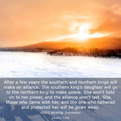 Picture 03 - Daniel 11:6 GW - After a few years the southern and northern kings - Bible Verse Picture