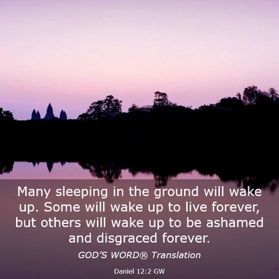 Picture 03 - Daniel 12:2 GW - Many sleeping in the ground will wake up. Some - Bible Verse Picture