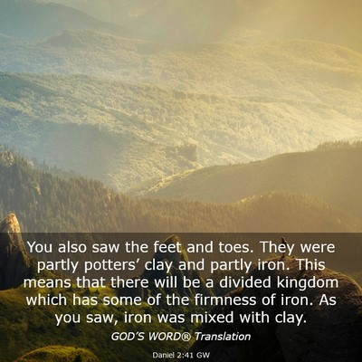 Picture 03 - Daniel 2:41 GW - You also saw the feet and toes. They were partly - Bible Verse Picture