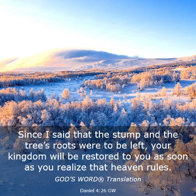 Picture 03 - Daniel 4:26 GW - Since I said that the stump and the tree’s - Bible Verse Picture