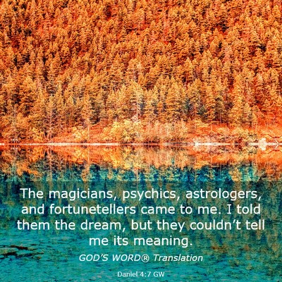 Picture 03 - Daniel 4:7 GW - The magicians, psychics, astrologers, and - Bible Verse Picture