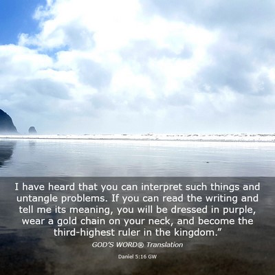 Picture 03 - Daniel 5:16 GW - I have heard that you can interpret such things - Bible Verse Picture