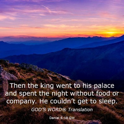 Picture 03 - Daniel 6:18 GW - Then the king went to his palace and spent the - Bible Verse Picture