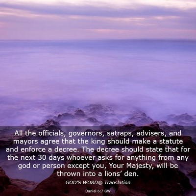 Picture 03 - Daniel 6:7 GW - All the officials, governors, satraps, advisers, - Bible Verse Picture