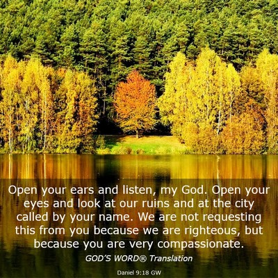 Picture 03 - Daniel 9:18 GW - Open your ears and listen, my God. Open your eyes - Bible Verse Picture
