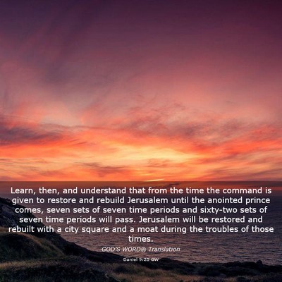Picture 03 - Daniel 9:25 GW - Learn, then, and understand that from the time - Bible Verse Picture