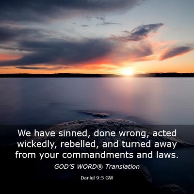 Picture 03 - Daniel 9:5 GW - We have sinned, done wrong, acted wickedly, - Bible Verse Picture