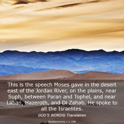 Picture 03 - Deuteronomy 1:1 GW - This is the speech Moses gave in the desert east - Bible Verse Picture