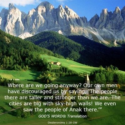 Picture 03 - Deuteronomy 1:28 GW - Where are we going anyway? Our own men have - Bible Verse Picture