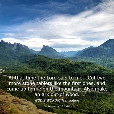 Picture 03 - Deuteronomy 10:1 GW - At that time the Lord said to me, “Cut two more - Bible Verse Picture