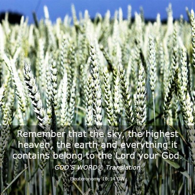 Picture 03 - Deuteronomy 10:14 GW - Remember that the sky, the highest heaven, the - Bible Verse Picture