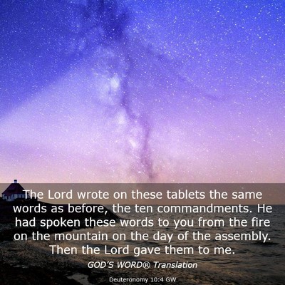 Picture 03 - Deuteronomy 10:4 GW - The Lord wrote on these tablets the same words as - Bible Verse Picture