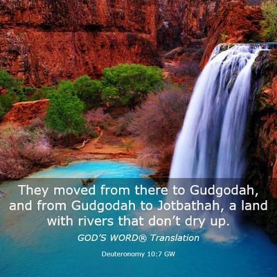 Picture 03 - Deuteronomy 10:7 GW - They moved from there to Gudgodah, and from - Bible Verse Picture